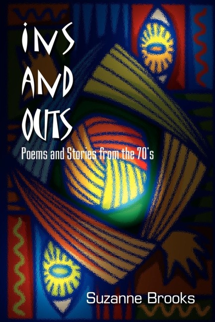Ins and Outs: Poems and Stories from the 70s