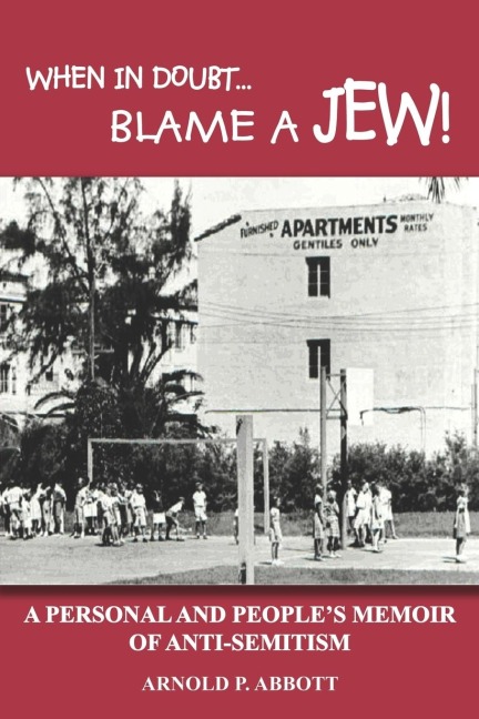 When in Doubt...Blame a Jew!: A Personal and Peoples Memoir of Anti-Semitism