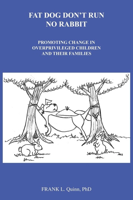 Fat Dog Dont Run No Rabbit: Promoting change in Overprivileged Children and their Families