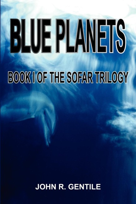 BLUE PLANETS: BOOK I OF THE SOFAR TRILOGY