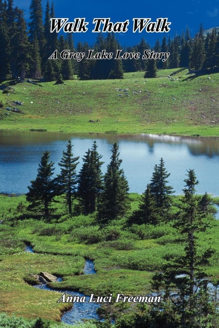 Walk That Walk: A Grey Lake Love Story