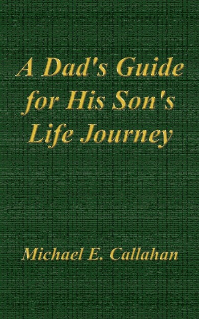 A Dads Guide for His Sons Life Journey