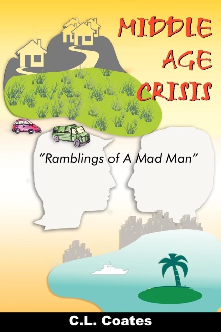 MIDDLE AGE CRISIS: Ramblings of A Mad Man