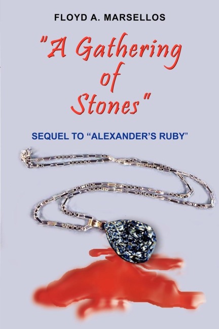 A GATHERING OF STONES: SEQUEL TO ALEXANDERS RUBY