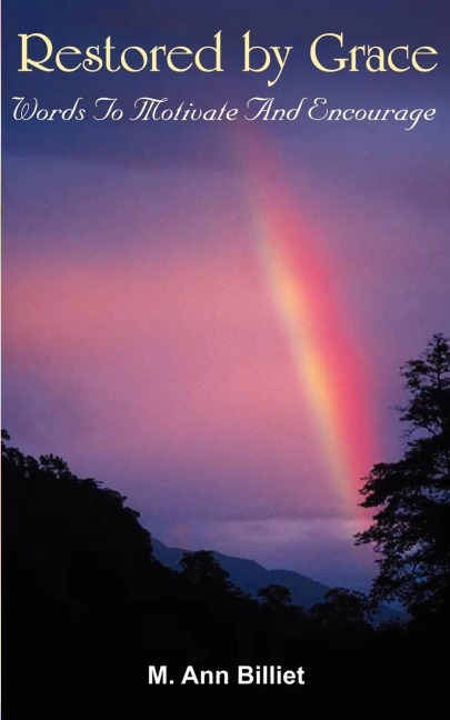 Restored by Grace: Words To Motivate And Encourage