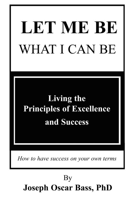 Let Me Be What I Can Be: Success On Your Own Terms