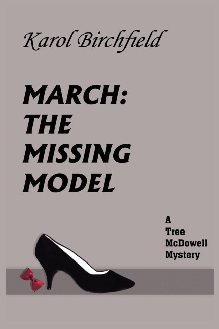 MARCH: THE MISSING MODEL:  A Tree McDowell Mystery