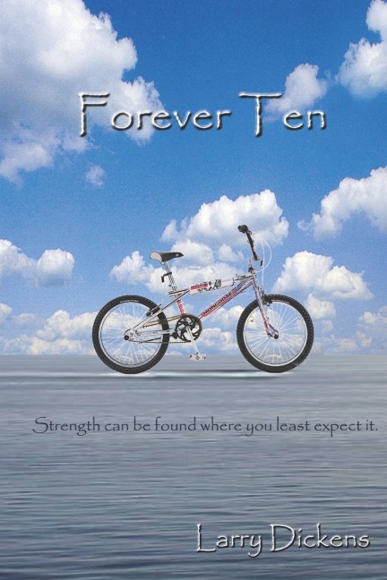 Forever Ten: Strength can be found where you least expect it.