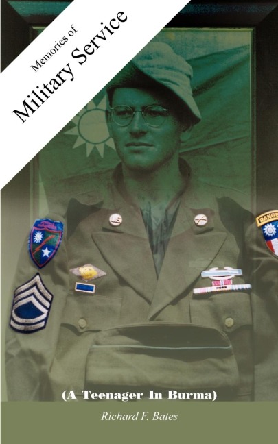 Memories of Military Service: (A Teenager In Burma)