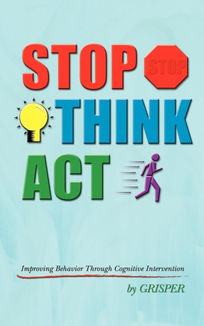 STOP THINK ACT: Improving Behavior Through Cognitive Intervention