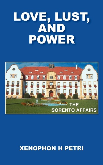LOVE, LUST, AND POWER: THE SORENTO AFFAIRS