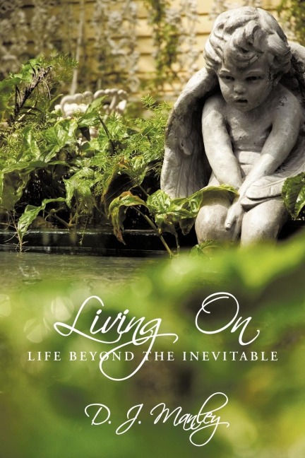 Living on: Life Beyond the Inevitable