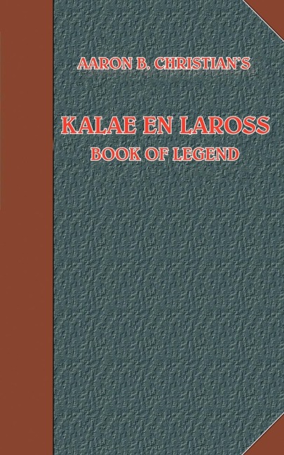KALAE EN LAROSS: BOOK OF LEGEND