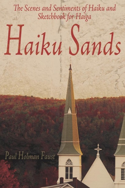 HAIKU SANDS: The Scenes and Sentiments of Haiku and Sketchbook for Haiga