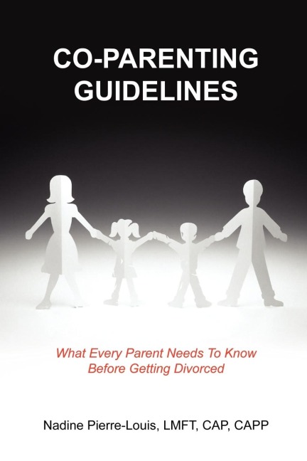 CO-PARENTING GUIDELINES: What Every Parent Needs To Know Before Getting Divorced