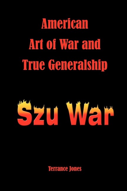 American Art of War and True Generalship: Szu War