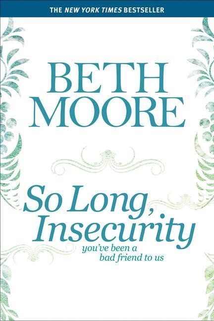 So Long, Insecurity: You've Been a Bad Friend to Us