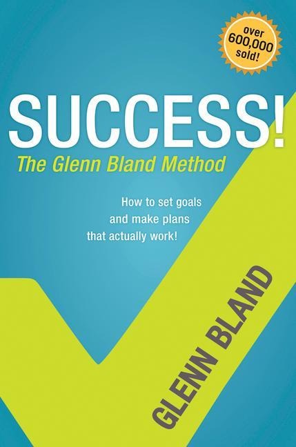 Success!: The Glenn Bland Method