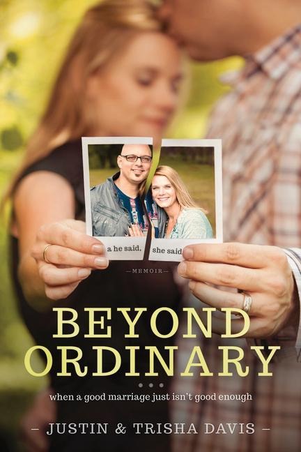 Beyond Ordinary: When a Good Marriage Just Isnt Good Enough
