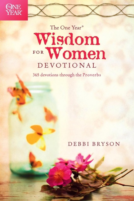 One Year Wisdom for Women Devotional: 365 Devotions Through the Proverbs