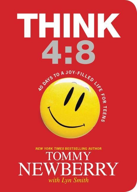 Think 4:8: 40 Days to a Joy-Filled Life for Teens