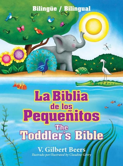 La Biblia de Los Pequeñitos / The Toddlers Bible (Bilingüe / Bilingual)