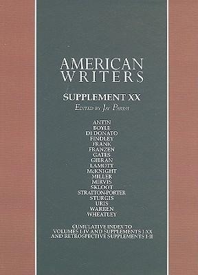 American Writers, Supplement XX: A Collection of Critical Literary and Biographical Articles That Cover Hundreds of Notable Authors from the 17th Century to the Present Day.