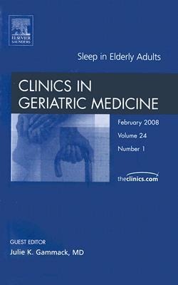Sleep, an Issue of Geriatric Medicine Clinics: Volume 24-1