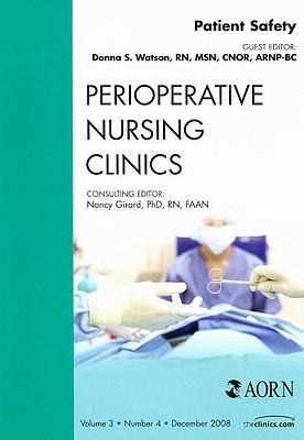 Patient Safety, an Issue of Perioperative Nursing Clinics: Volume 3-4