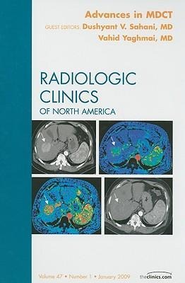 Advances in Mdct, an Issue of Radiologic Clinics: Volume 47-1