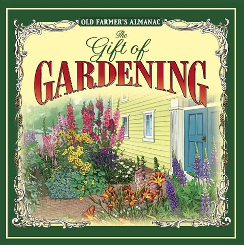 The Old Farmers Almanac the Gift of Gardening