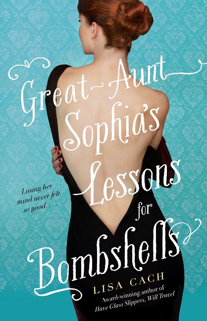 Great-Aunt Sophias Lessons for Bombshells
