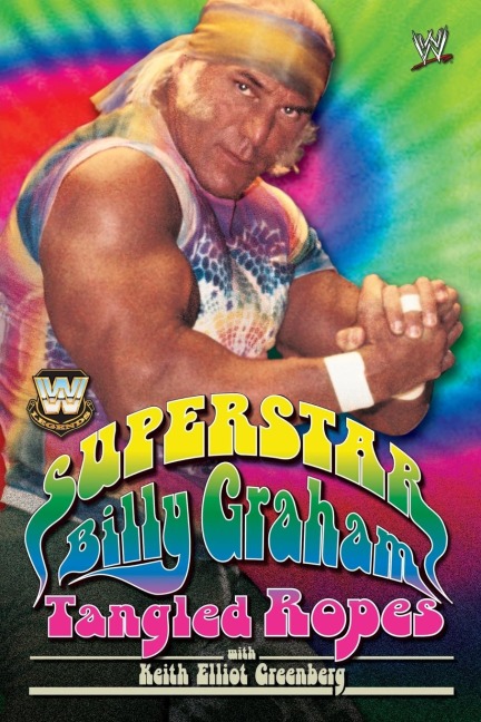 Superstar Billy Graham: Tangled Ropes