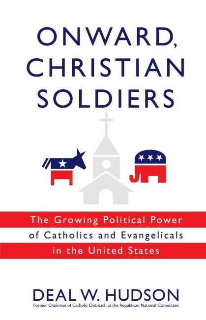 Onward, Christian Soldiers: The Growing Political Power of Catholics and Evangelicals in the United States