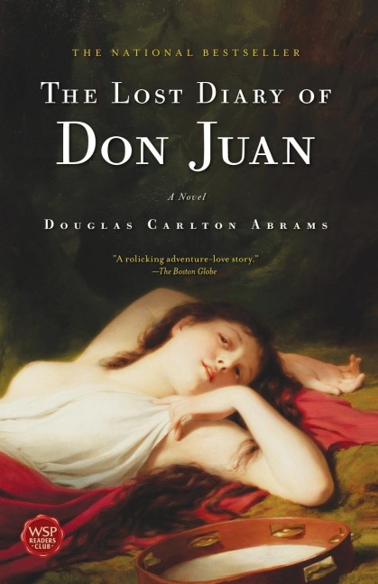 The Lost Diary of Don Juan: An Account of the True Arts of Passion and the Perilous Adventure of Love
