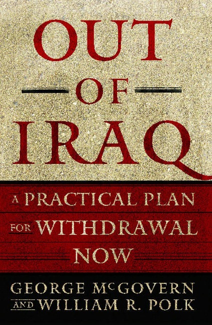 Out of Iraq: A Practical Plan for Withdrawal Now (Original)