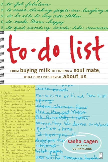 To-Do List: From Buying Milk to Finding a Soul Mate, What Our Lists Reveal about Us