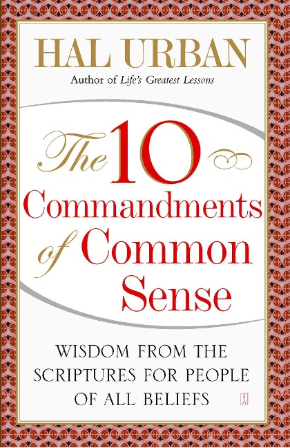 10 Commandments of Common Sense: Wisdom from the Scriptures for People of All Beliefs
