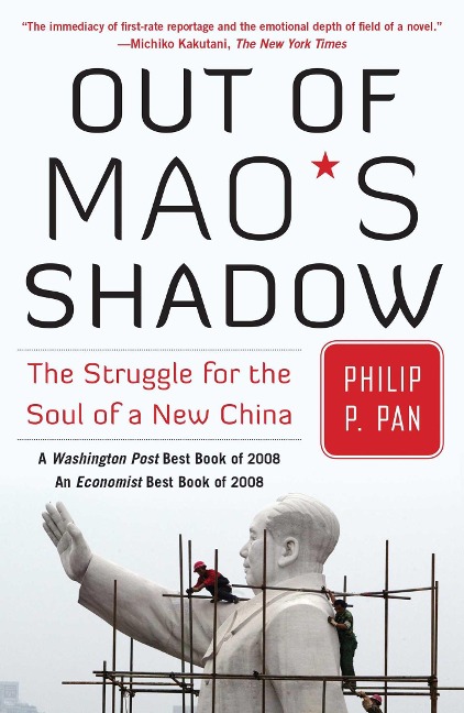 Out of Maos Shadow: The Struggle for the Soul of a New China