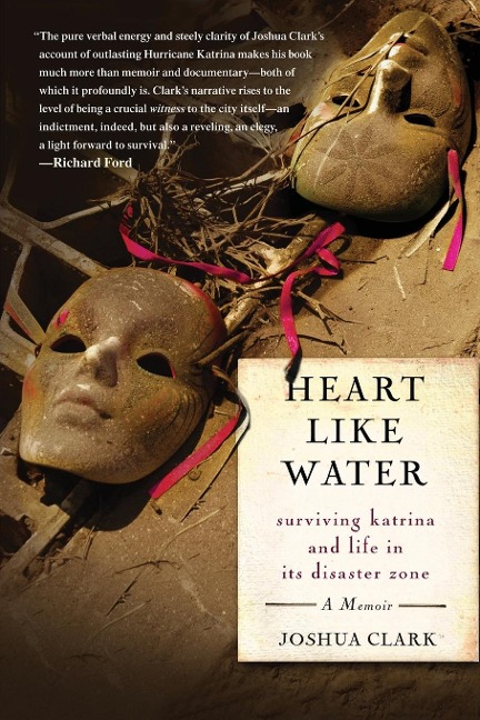 Heart Like Water: Surviving Katrina and Life in Its Disaster Zone