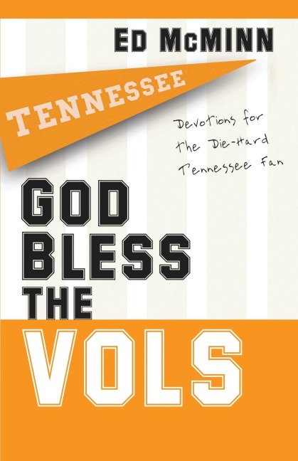 God Bless the Vols: Devotions for the Die-Hard Tennessee Fan