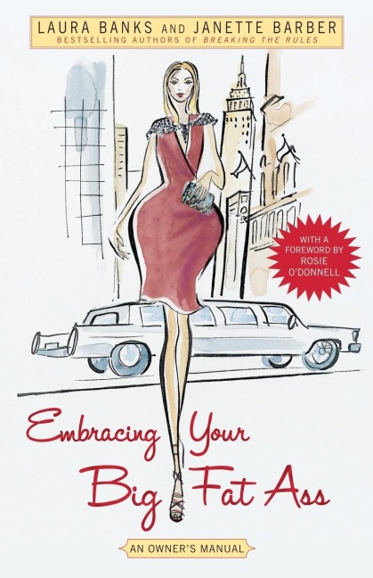 Embracing Your Big Fat Ass: An Owners Manual