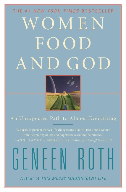 Women Food and God: An Unexpected Path to Almost Everything