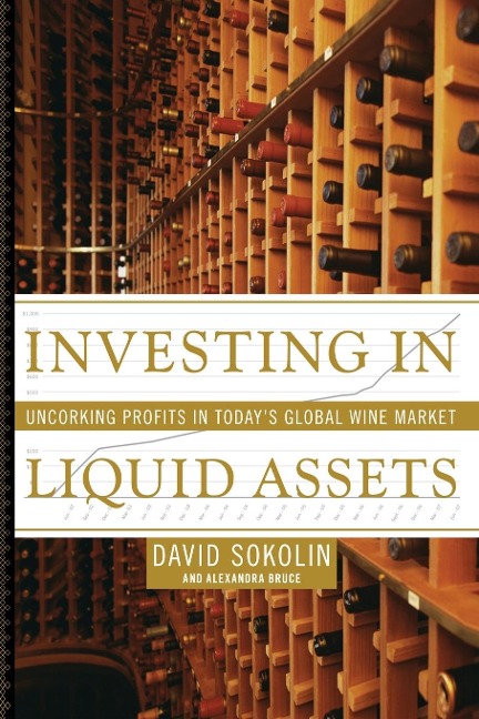 Investing in Liquid Assets: Uncorking Profits in Todays Global Wine Market