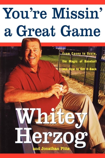 Youre Missin a Great Game: From Casey to Ozzie, the Magic of Baseball and How to Get It Back