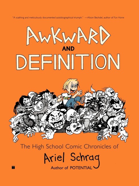 Awkward and Definition: The High School Comic Chronicles of Ariel Schrag