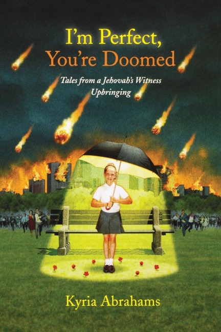 Im Perfect, Youre Doomed Im Perfect, Youre Doomed: Tales from a Jehovahs Witness Upbringing Tales from a Jehovahs Witness Upbringing