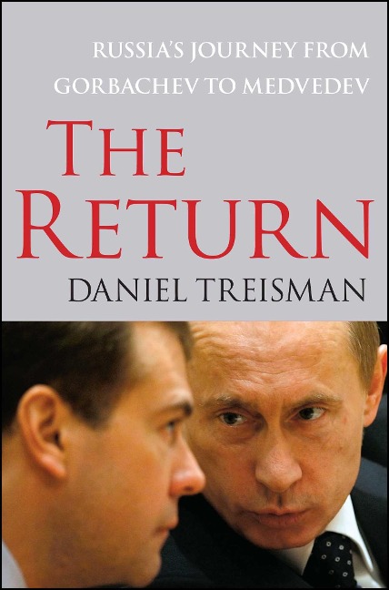 The Return: Russias Journey from Gorbachev to Medvedev