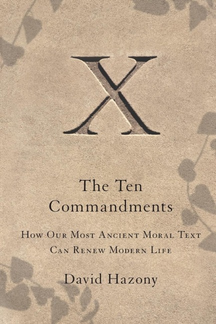 Ten Commandments: How Our Most Ancient Moral Text Can Renew Modern Life