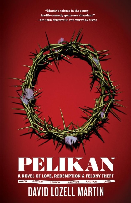 Pelikan: Love, Redemption & Felony Theft